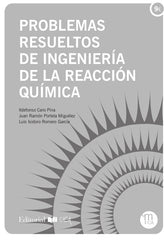 PROBLEMAS RESUELTOS DE INGENIERIA DE LA REACCION QUIMICA - 9788498289138